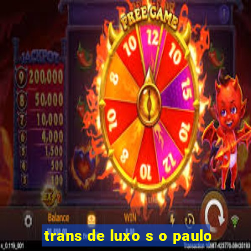 trans de luxo s o paulo